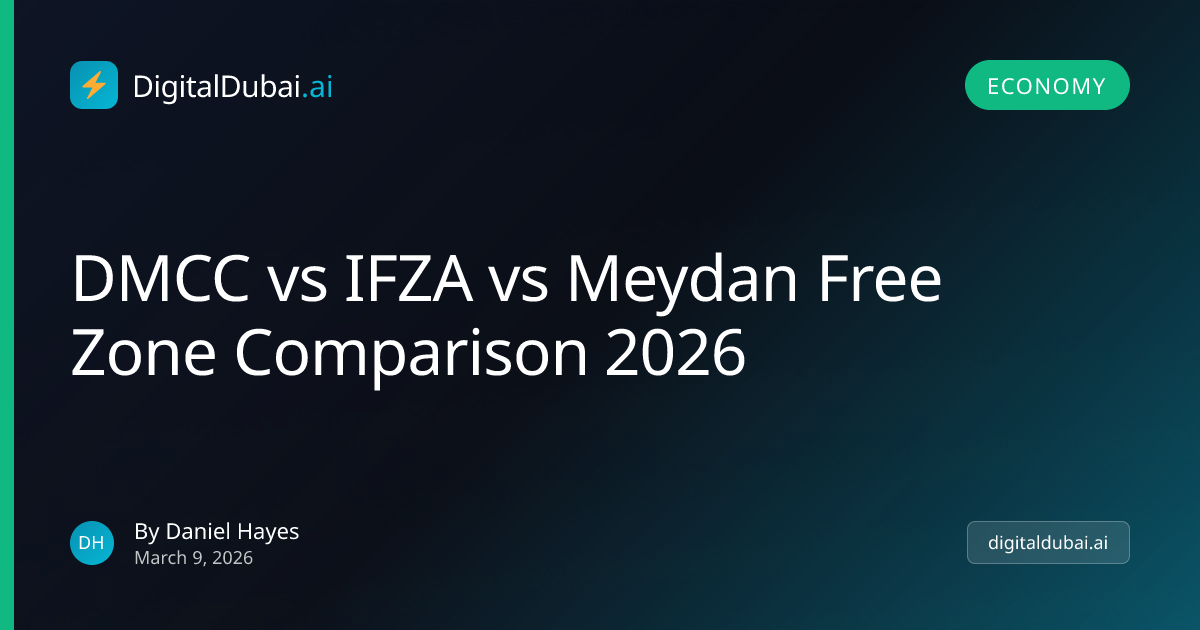 DMCC vs IFZA vs Meydan Free Zone Comparison 2026