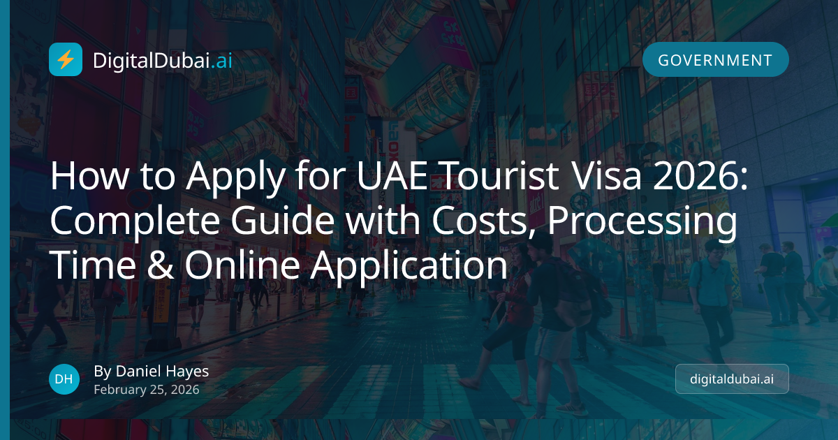 How to Apply for UAE Tourist Visa 2026: Complete Guide with Costs ...
