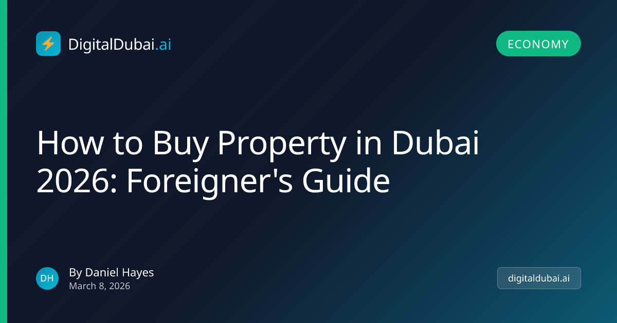 How to Buy Property in Dubai 2026: Foreigner's Guide