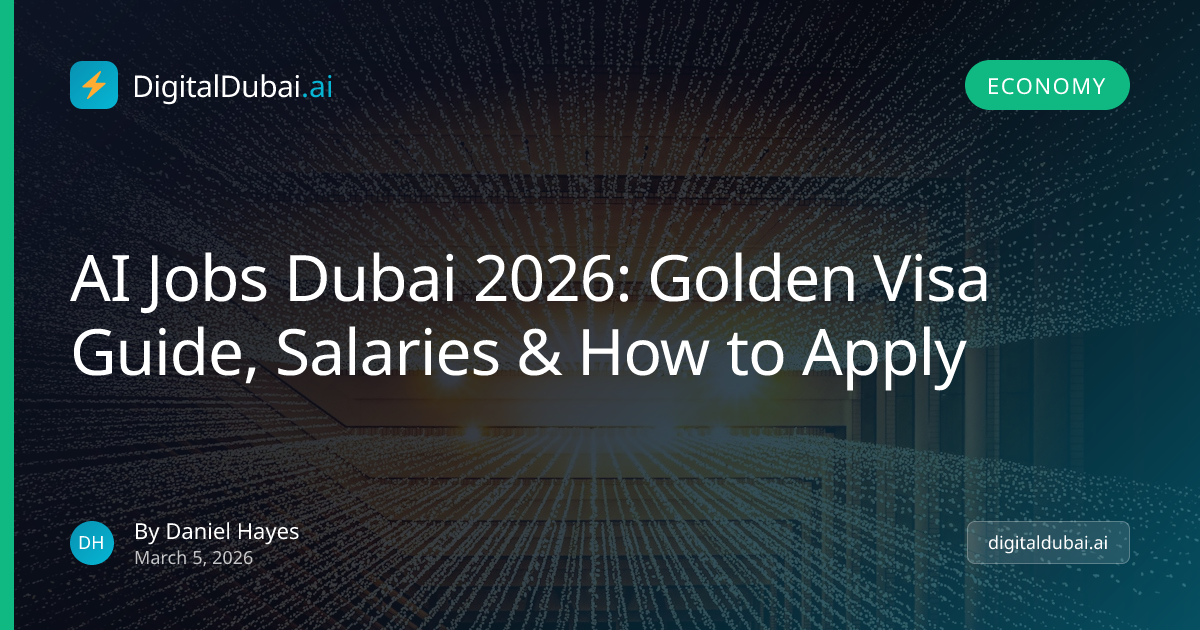 AI Jobs Dubai 2026: Golden Visa Guide, Salaries & How to Apply
